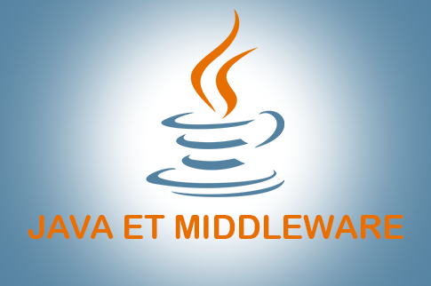 JAVA ET MIDDLEWARE